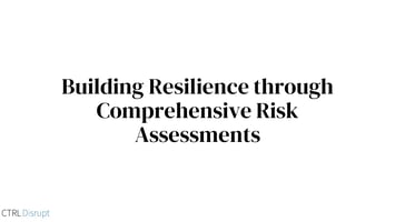 Building Resilience through Comprehensive Risk Assessments
