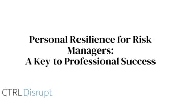 Personal Resilience for Risk Managers: A Key to Professional Success
