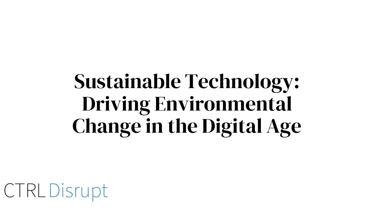 Sustainable Technology: Driving Environmental Change in the Digital Age