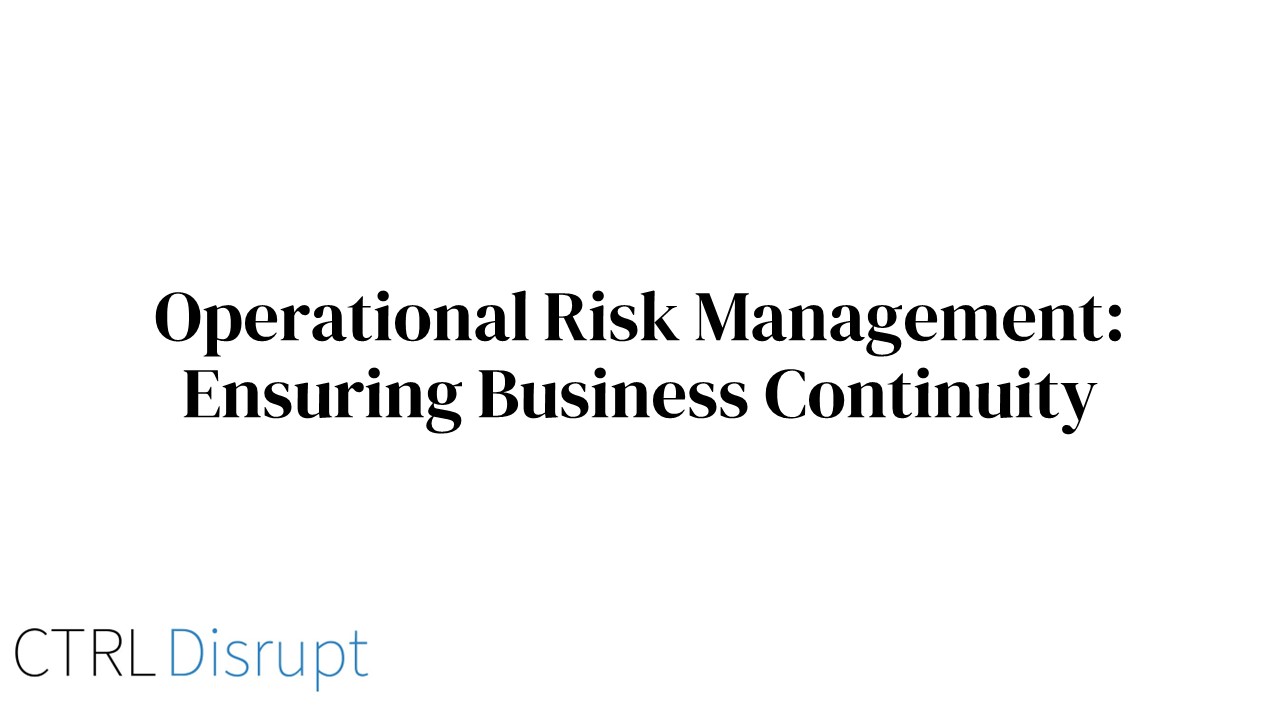 Operational Risk Management: Ensuring Business Continuity